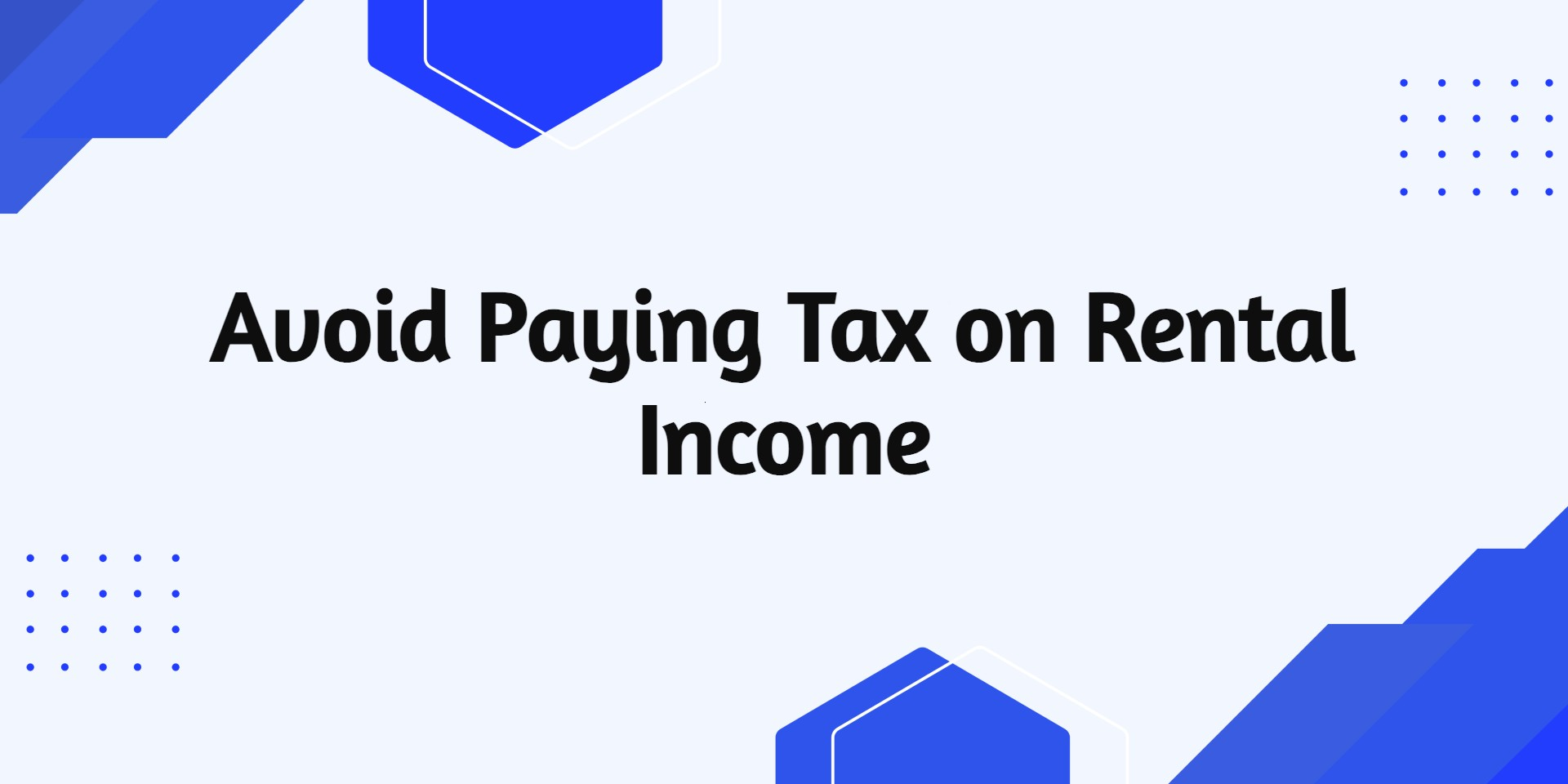 How to Avoid Paying Tax on Rental Income